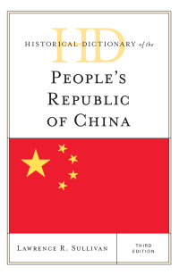 Cover image: Historical Dictionary of the People's Republic of China 3rd edition 9781442264687