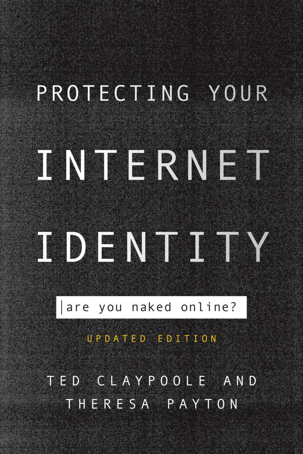 Protecting Your Internet Identity Are You Naked Online?