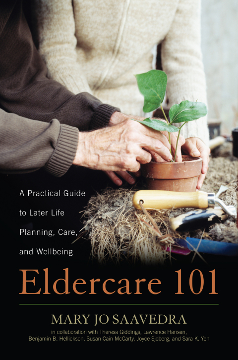 Eldercare 101 : A Practical Guide to Later Life Planning, Care, and Wellbeing - FULL INSTANT DOWNLOAD | PDF DOCX EPUB