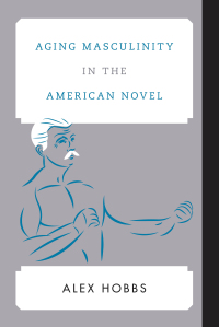 Cover image: Aging Masculinity in the American Novel 9781442266780