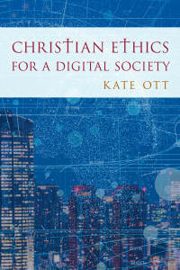 Omslagafbeelding: Christian Ethics for a Digital Society 9781442267374