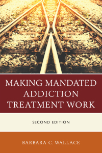 Cover image: Making Mandated Addiction Treatment Work 2nd edition 9781442268586