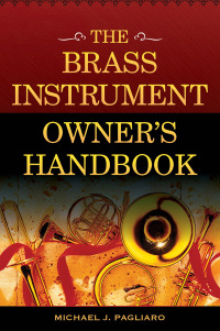 Cover image: The Brass Instrument Owner's Handbook 9781442268616