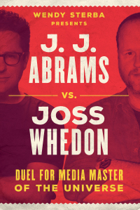 Omslagafbeelding: J.J. Abrams vs. Joss Whedon 9781442269903