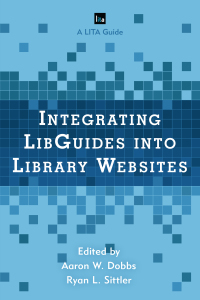 Omslagafbeelding: Integrating LibGuides into Library Websites 9781442270329
