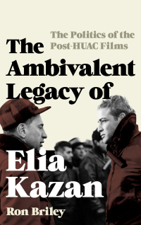 Imagen de portada: The Ambivalent Legacy of Elia Kazan 9781442271678