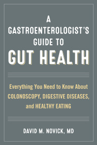 Omslagafbeelding: A Gastroenterologist’s Guide to Gut Health 9781442271982