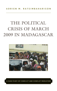 Imagen de portada: The Political Crisis of March 2009 in Madagascar 9781442272354