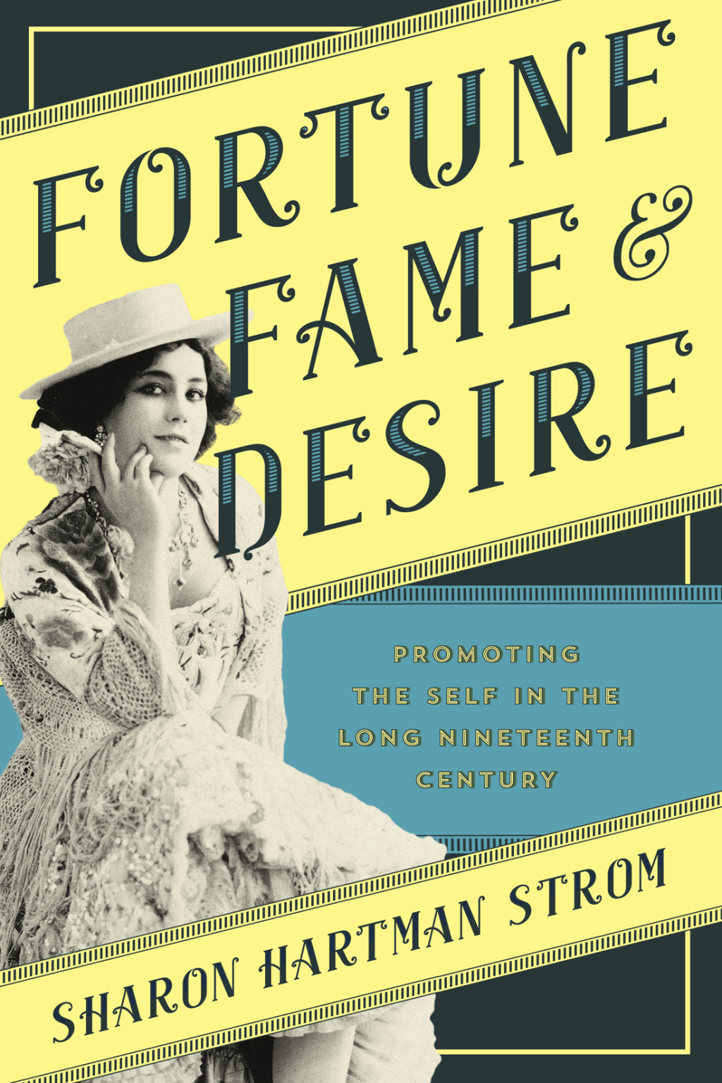 Fortune, Fame, and Desire Promoting the Self in the Long Nineteenth Century