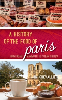 صورة الغلاف: A History of the Food of Paris 9781442272828