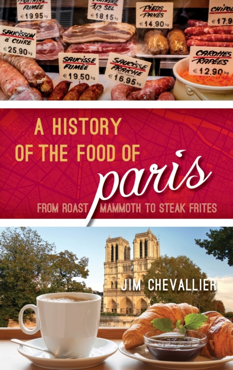 A History of the Food of Paris: From Roast Mammoth to Steak Frites - FULL INSTANT DOWNLOAD | PDF DOCX EPUB