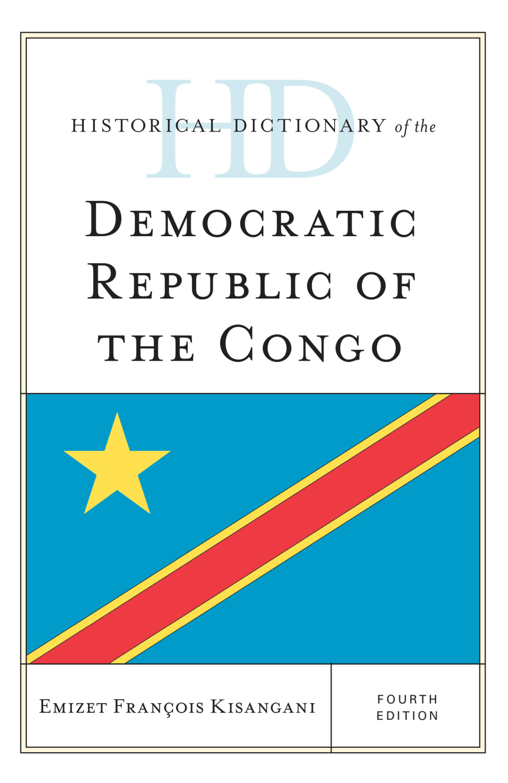 Historical Dictionary of the Democratic Republic of the Congo 4th Edition