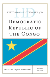 Omslagafbeelding: Historical Dictionary of the Democratic Republic of the Congo 4th edition 9781442273153