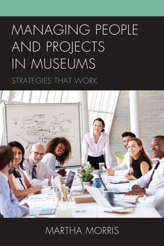 表紙画像: Managing People and Projects in Museums 9781442273658