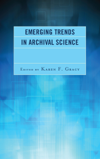 表紙画像: Emerging Trends in Archival Science 9781442275140