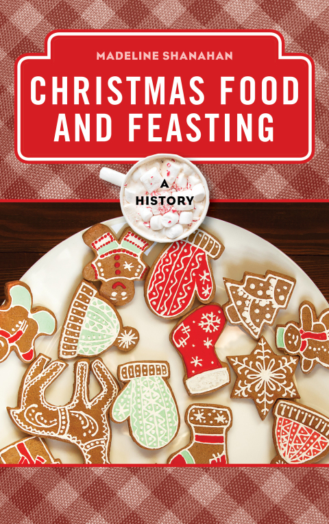 Christmas Food and Feasting: A History - FULL INSTANT DOWNLOAD | PDF DOCX EPUB