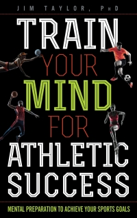 Titelbild: Train Your Mind for Athletic Success 9781442277083