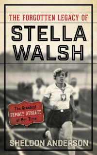 Cover image: The Forgotten Legacy of Stella Walsh 9781442277557