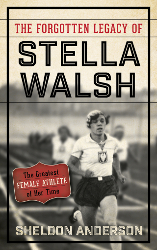 Cover image: The Forgotten Legacy of Stella Walsh 1st edition 9781442277557