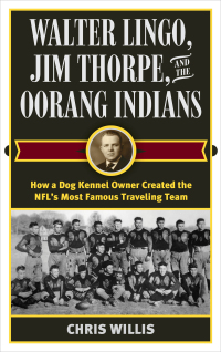 Titelbild: Walter Lingo, Jim Thorpe, and the Oorang Indians 9781442277656
