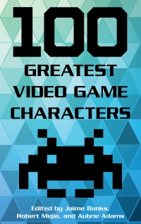 Omslagafbeelding: 100 Greatest Video Game Characters 9781442278127