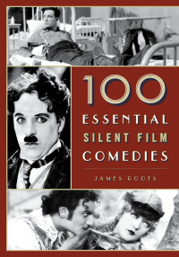 Omslagafbeelding: 100 Essential Silent Film Comedies 9781442278240