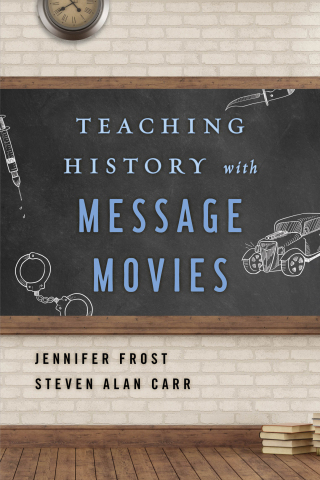 表紙画像: Teaching History with Message Movies 1st edition 9781442278387