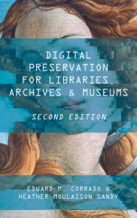 Cover image: Digital Preservation for Libraries, Archives, and Museums 2nd edition 9781442278721