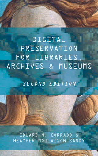 Cover image: Digital Preservation for Libraries, Archives, and Museums 2nd edition 9781442278714