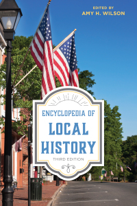 Imagen de portada: Encyclopedia of Local History 3rd edition 9781442278776