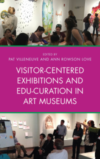 Imagen de portada: Visitor-Centered Exhibitions and Edu-Curation in Art Museums 9781442278998