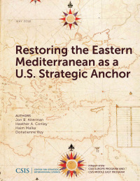 Cover image: Restoring the Eastern Mediterranean as a U.S. Strategic Anchor 9781442280731