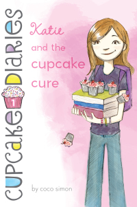 Cover image: Katie and the Cupcake Cure 9781442422759