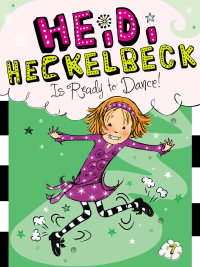 Cover image: Heidi Heckelbeck Is Ready to Dance! 9781442451919