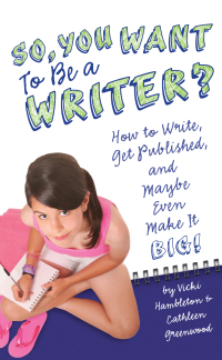 Cover image: So, You Want to Be a Writer? 9781582703534