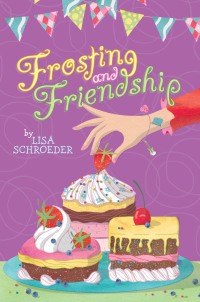 Cover image: Frosting and Friendship 9781442473973