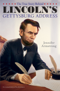 Cover image: The True Story Behind Lincoln's Gettysburg Address 9781442493872