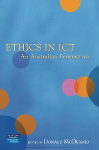 Cover image: Ethics in ICT: An Australian Perspective (Custom Edition) 1st edition 9780733993879