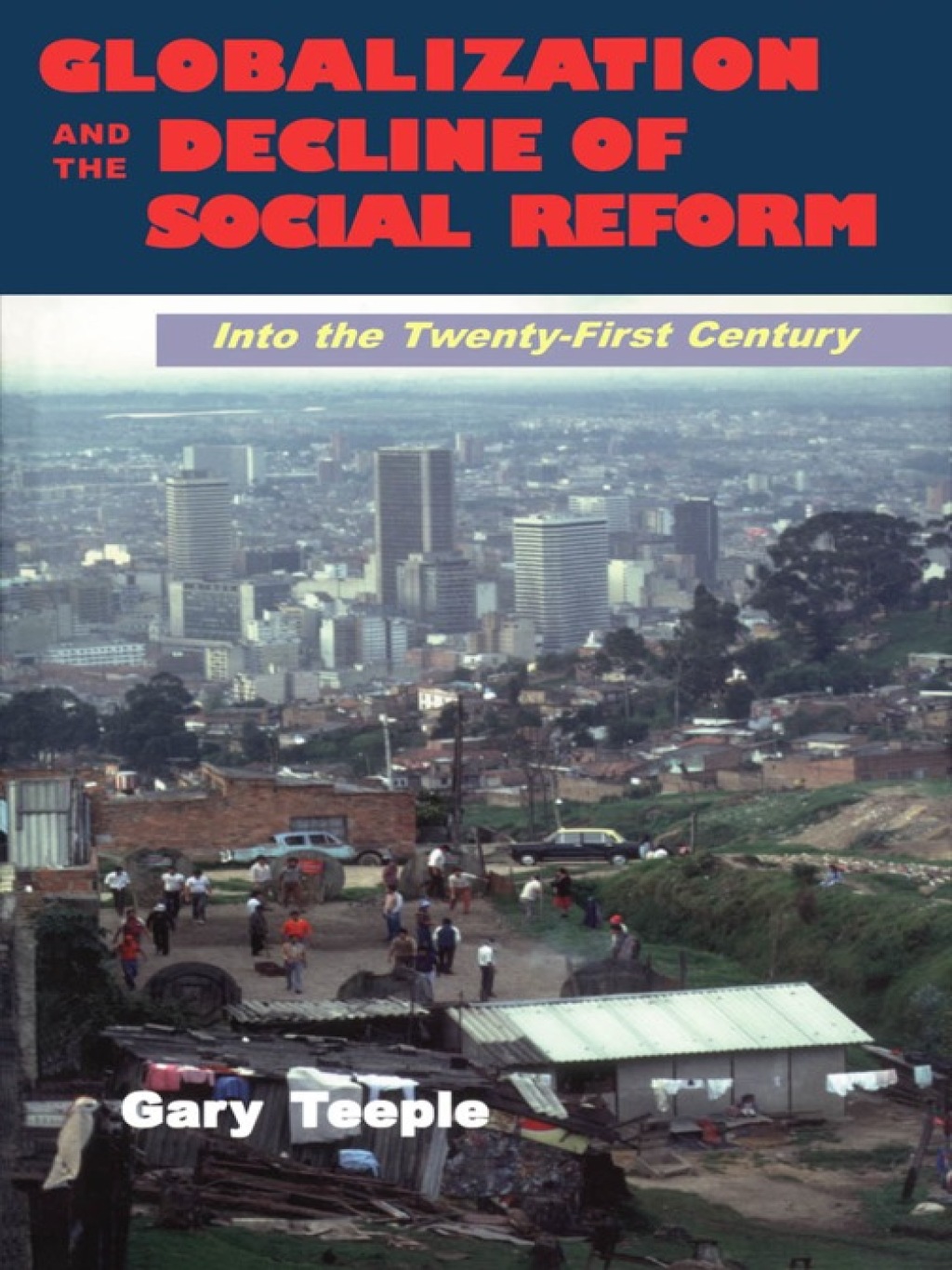 Globalization and the Decline of Social Reform Into the Twenty-First Century 1st Edition