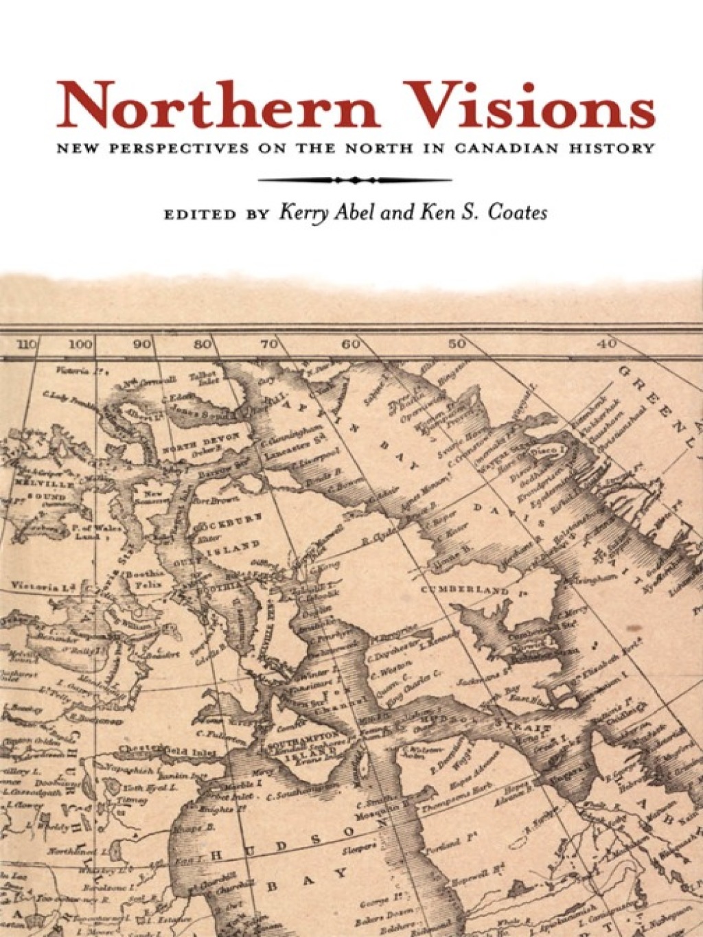Northern Visions New Perspectives on the North in Canadian History 1st Edition