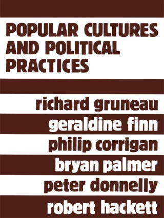Cover image: Popular Cultures and Political Practices 1st edition 9780920059562