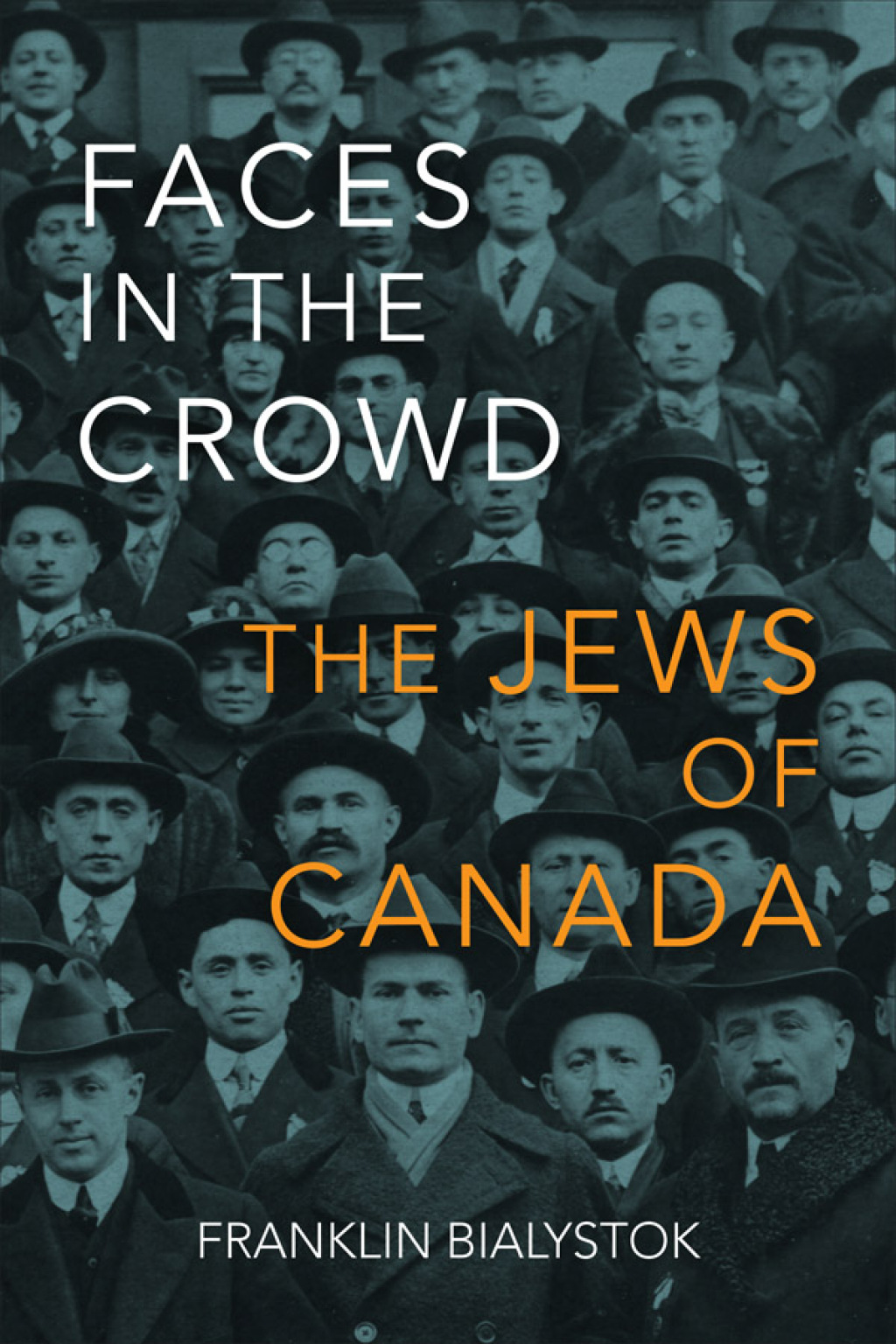 Faces in the Crowd The Jews of Canada 1st Edition