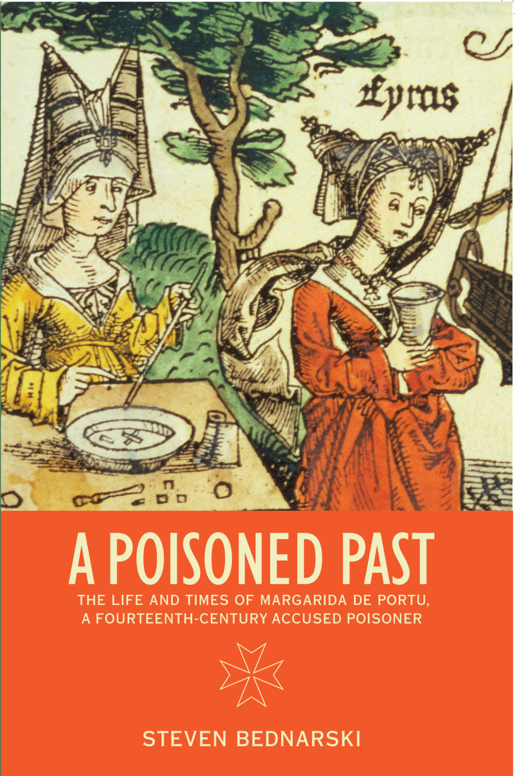 A Poisoned Past The Life and Times of Margarida de Portu, a Fourteenth-Century Accused Poisoner 1st Edition