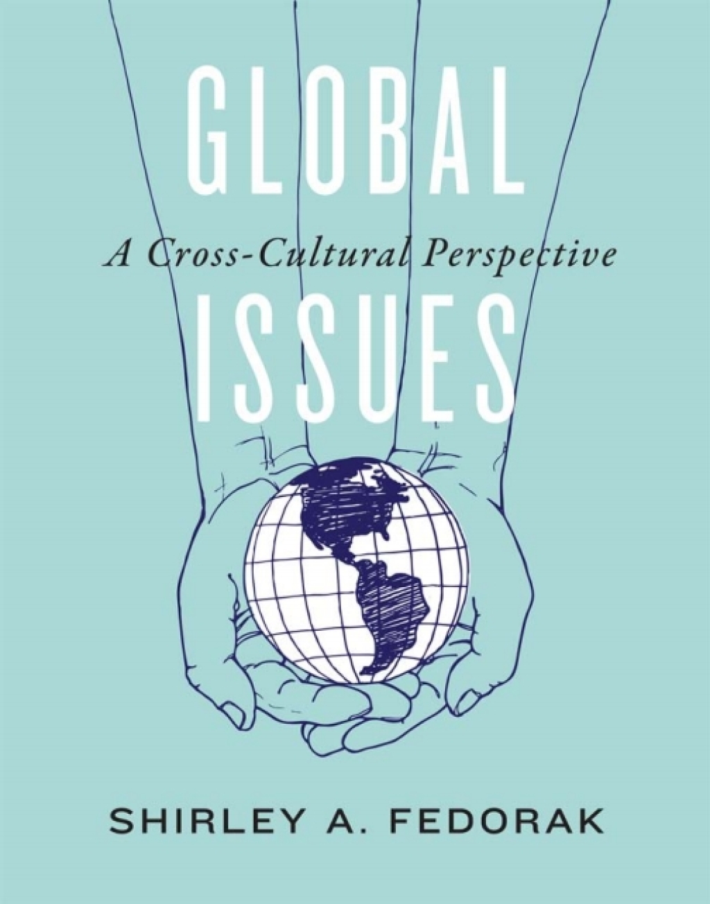 Global Issues A Cross-Cultural Perspective 1st Edition