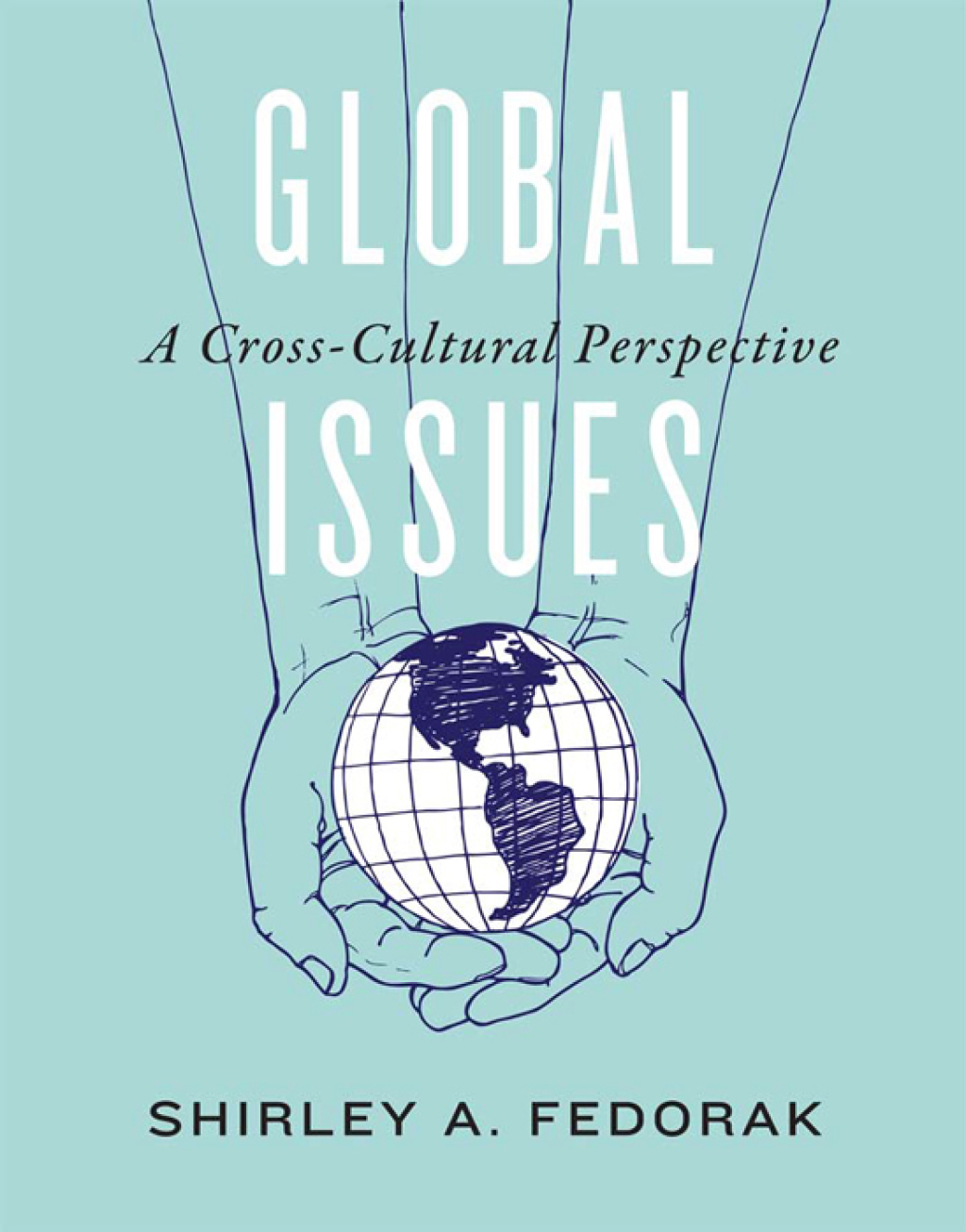 Global Issues A Cross-Cultural Perspective 1st Edition