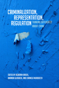 Cover image: Criminalization, Representation, Regulation 1st edition 9781442607101