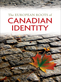 Omslagafbeelding: The European Roots of Canadian Identity 1st edition 9781551117058