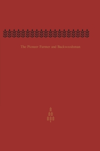 Cover image: The Pioneer Farmer and Backwoodsman 1st edition 9781442615007