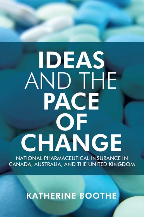 Ideas and the Pace of Change: National Pharmaceutical Insurance in Canada, Australia, and the United Kingdom, 1st Edition - FULL INSTANT DOWNLOAD | PDF DOCX EPUB