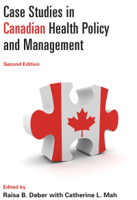 Cover image: Case Studies in Canadian Health Policy and Management 2nd edition 9781442609969